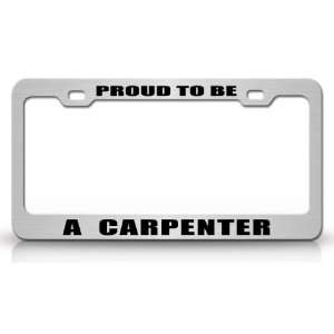 PROUD TO BE A CARPENTER Occupational Career, High Quality STEEL /METAL 