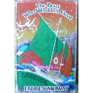 The Boat Who Wouldnt Float Farley Mowat  Books