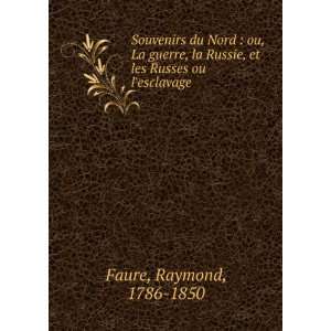   Russie, et les Russes ou lesclavage Raymond, 1786 1850 Faure Books