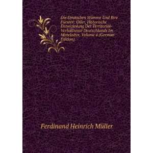   , Volume 4 (German Edition) Ferdinand Heinrich MÃ¼ller Books