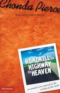   Roadkill on the Highway to Heaven by Chonda Pierce 