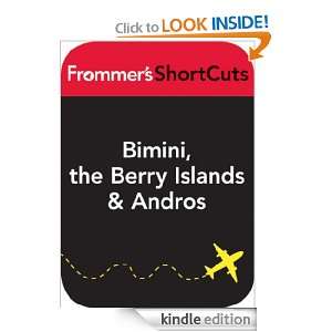 Bimini, the Berry Islands and Andros, Bahamas Frommers ShortCuts 