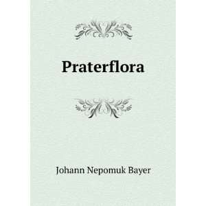  Praterflora Johann Nepomuk Bayer Books