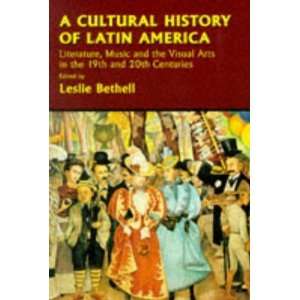  A Cultural History of Latin America Literature, Music and 