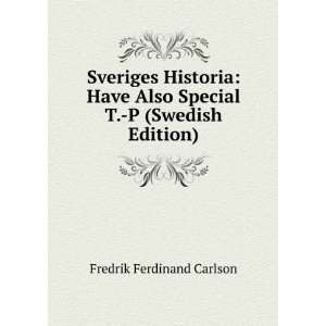  Also Special T. P (Swedish Edition) Fredrik Ferdinand Carlson Books