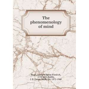  The phenomenology of mind Georg Wilhelm Friedrich, 1770 