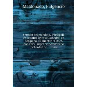   del orden de S. Iuan. Fulgencio Maldonado  Books
