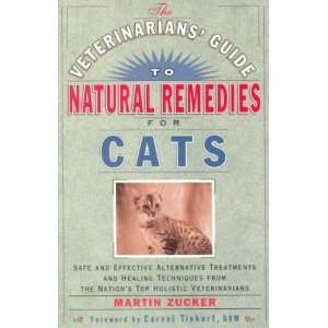 The Veterinarians Guide to Natural Remedies for Cats Martin Zucker 