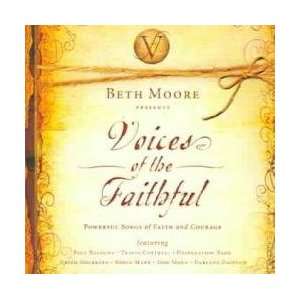 Beth Moore Presents Voices Of The Faithful