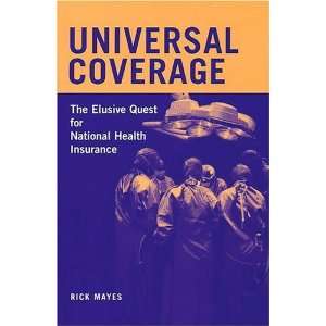  Universal Coverage The Elusive Quest for National Health Insurance 