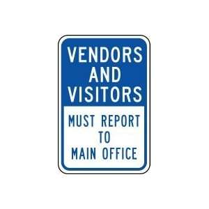  VENDORS AND VISITORS MUST REPORT TO MAIN OFFICE 24 x 18 