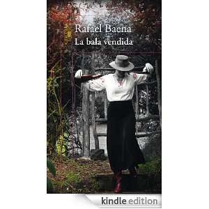 La bala vendida (Spanish Edition) Baena Rafael  Kindle 