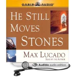  He Still Moves Stones (Audible Audio Edition) Max Lucado 