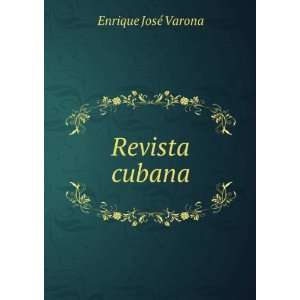  Revista cubana Enrique JosÃ© Varona Books
