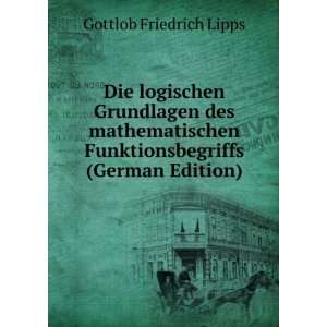   Funktionsbegriffs (German Edition) Gottlob Friedrich Lipps Books