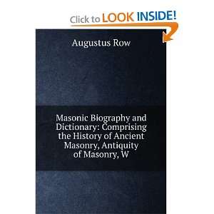  Masonic Biography and Dictionary Comprising the History 