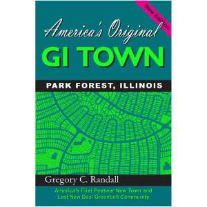   Original GI Town Park Forest, Illinois. Gregory C. Randall Books