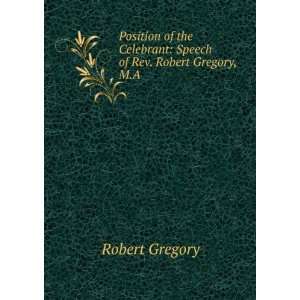   Speech of Rev. Robert Gregory, M.A. Robert Gregory  Books
