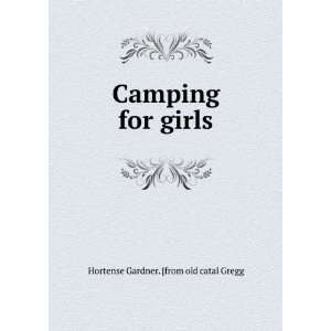  Camping for girls Hortense Gardner. [from old catal Gregg Books