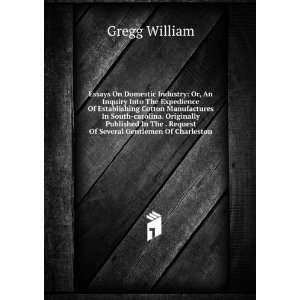   The . Request Of Several Gentlemen Of Charleston Gregg William Books