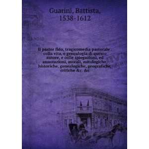   , geografiche, critiche &c. &c Battista, 1538 1612 Guarini Books