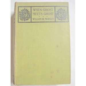   Ghost by William De Morgan 1914 Hardcover William De Morgan Books