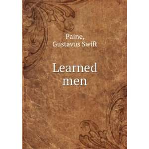  Learned men Gustavus Swift Paine Books