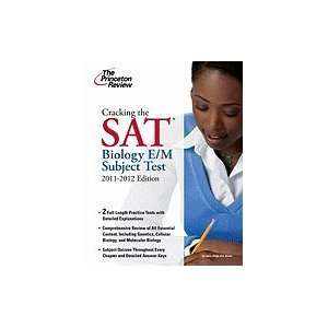 Cracking the SAT Biology E/M Subject Test, 2011 2012 Edition (College 