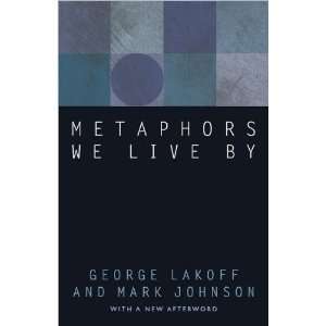 by Mark Johnson,by George Lakoff Metaphors We Live By(text only)2nd 