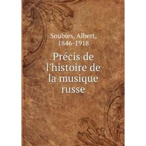   de lhistoire de la musique russe Albert, 1846 1918 Soubies Books