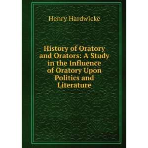  History of Oratory and Orators Henry Hardwicke Books