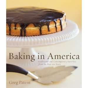  Baking in America Traditional and Contemporary Favorites 