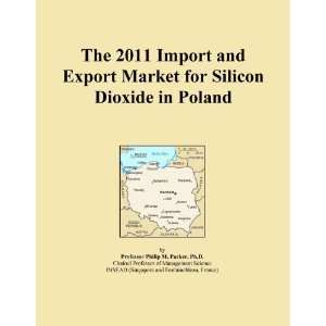  The 2011 Import and Export Market for Silicon Dioxide in Poland 