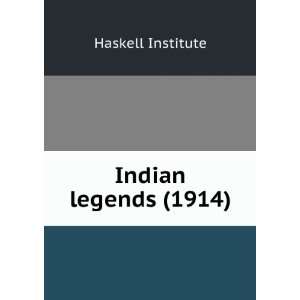    Indian legends (1914) (9781275674707) Haskell Institute Books