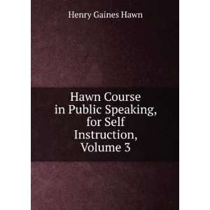   Speaking, for Self Instruction, Volume 3 Henry Gaines Hawn Books