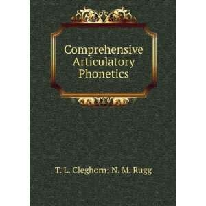  Comprehensive Articulatory Phonetics T. L. Cleghorn; N. M 