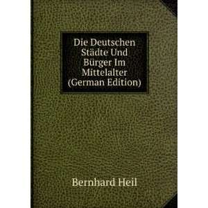   Und BÃ¼rger Im Mittelalter (German Edition) Bernhard Heil Books