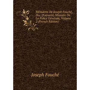   GÃ©nÃ©rale, Volume 2 (French Edition) Joseph FouchÃ© Books