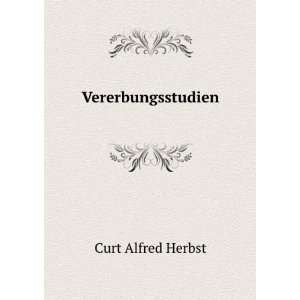  Vererbungsstudien Curt Alfred Herbst Books