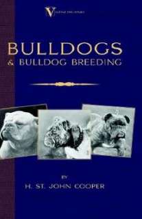 Bulldogs and Bulldog Breeding NEW by H. St John Cooper 9781905124381 