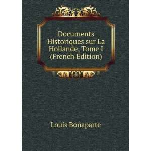   sur La Hollande, Tome I (French Edition) Louis Bonaparte Books