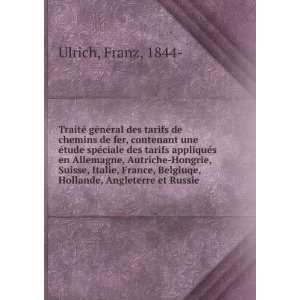   Belgiuqe, Hollande, Angleterre et Russie Franz, 1844  Ulrich Books