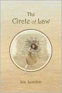   The Circle Of Law by Lia London, Xlibris Corporation 