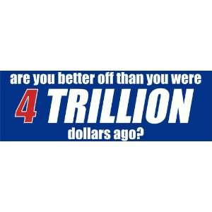  Are You Better Off Than 4 Trillion Dollars Ago Anti Obama 