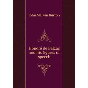   © de Balzac and his figures of speech John Marvin Burton Books