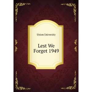  Lest We Forget 1949 Union University Books