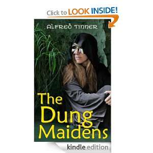 The Dung Maidens Alfred Tinner  Kindle Store