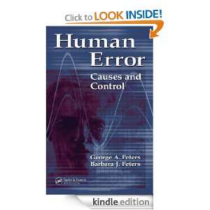 Human Error Causes and Control George A. Peters, Barbara J. Peters 