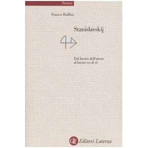  Stanislavskij. Dal lavoro dellattore al lavoro su di sé 
