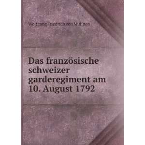   am 10. August 1792 Wolfgang Friedrich von MÃ¼linen Books